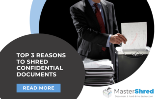 Top 3 Reasons to Shred Confidential Documents